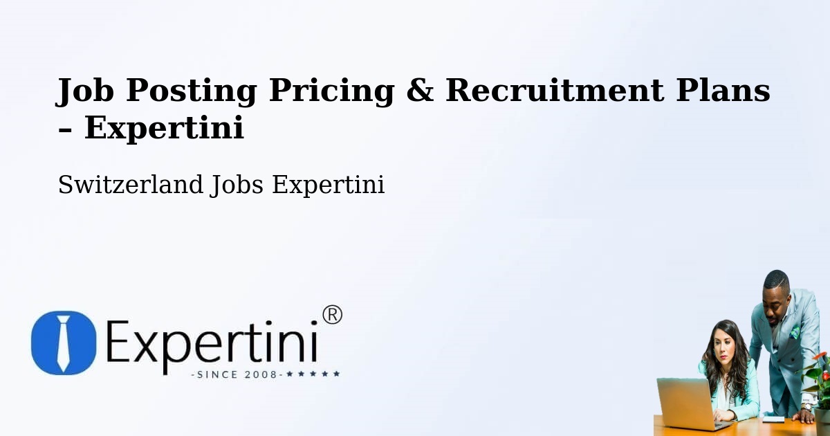 Job Posting Pricing & Recruitment Plans – Chêne Bougeries - Chêne Bougeries, Switzerland Jobs Expertini
